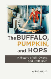 The Buffalo, Pumpkin, and Hops: A History of Bill Owens and Craft Beer